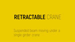  RETRACTABLE CRANE - Suspended beam moving under a single girder crane